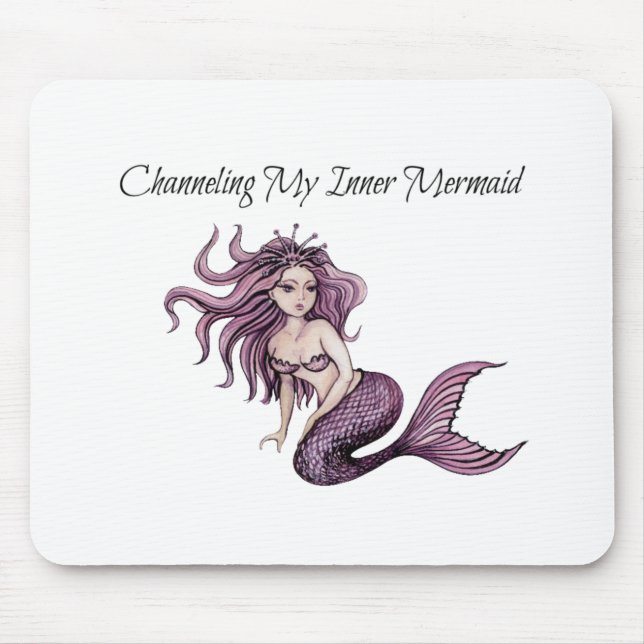 Channeling My Inner Mermaid Mouse Pad (Front)