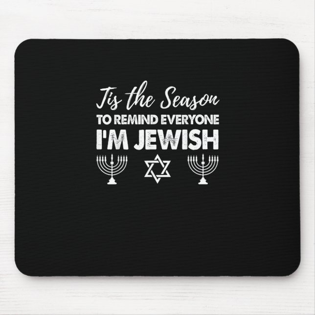Chanukkah Funny Tis The Season Everyone Im Jewish Mouse Pad (Front)