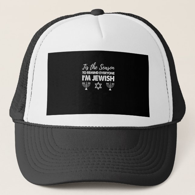 Chanukkah Funny Tis The Season Everyone Im Jewish Trucker Hat (Front)