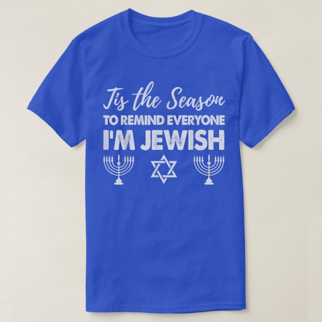 Chanukkah Funny Tis The Season To Remind Everyone  T-Shirt (Design Front)