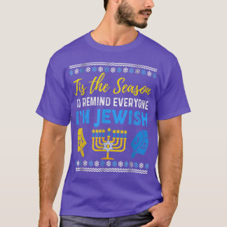 Chanukkah Tis The Season To Remind Everyone Im Jew T-Shirt