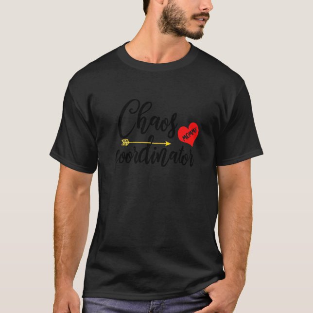 Chaos Coordinatoor Mummy Heart Mother's Day 2022 W T-Shirt (Front)