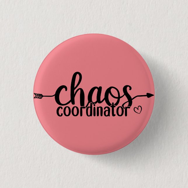 Chaos coordinator 3 cm round badge (Front)