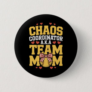 Chaos Coordinator A.k.a Team Mom, Softll Sports Pl 6 Cm Round Badge