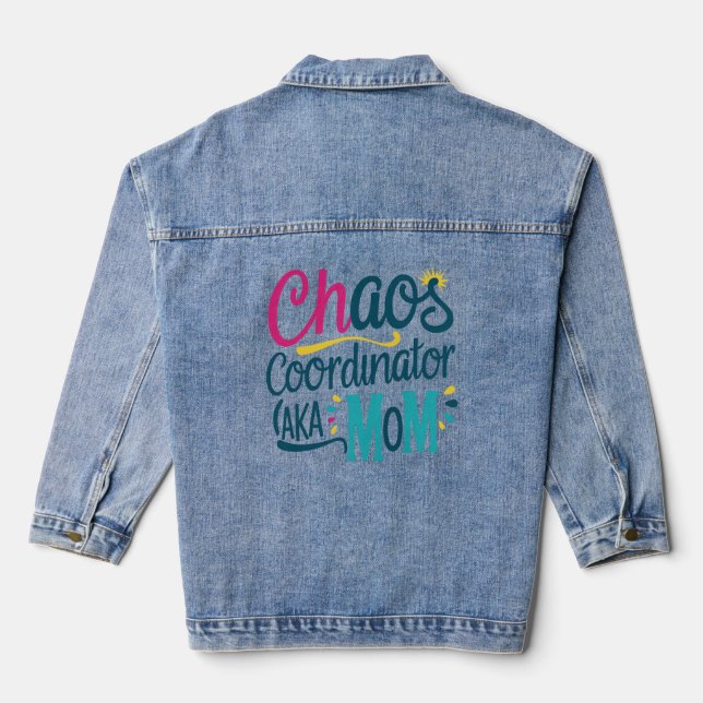 Chaos Coordinator AKA Mum Denim Jacket (Back)
