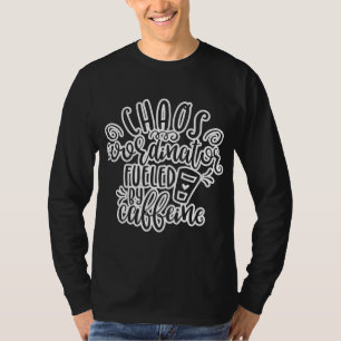 Chaos Coordinator Coffee Drinkers T-Shirt