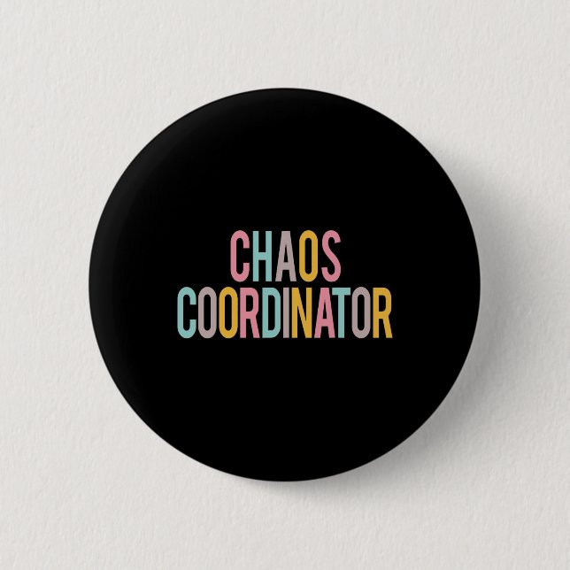 Chaos Coordinator Colourful Appreciation Day Back  6 Cm Round Badge (Front)