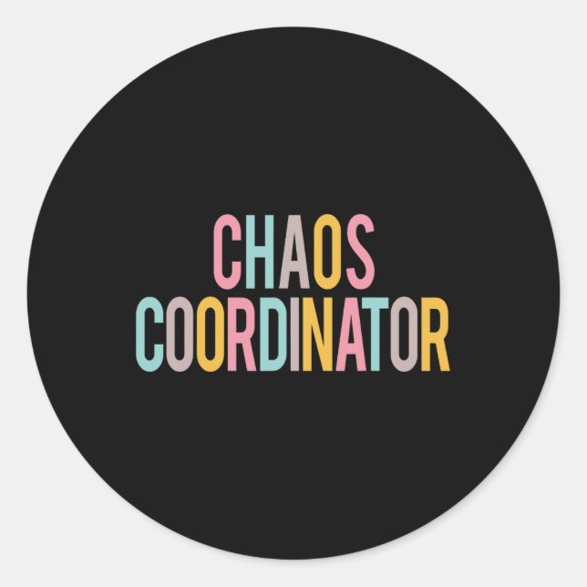 Chaos Coordinator Colourful Appreciation Day Back  Classic Round Sticker (Front)
