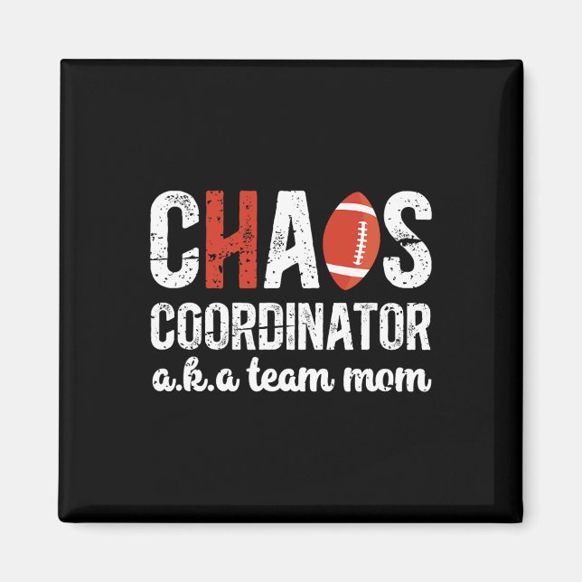 Chaos Coordinator Football Team Mum Football Team  Magnet (Front)