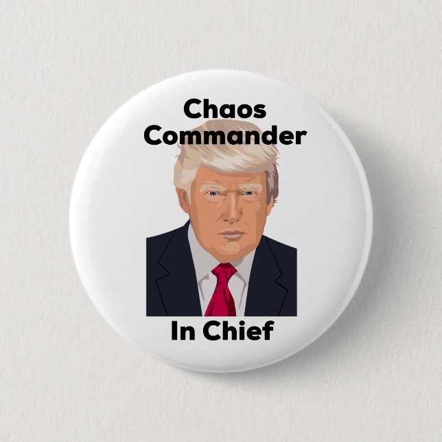 Chaos Coordinator in Chief Anti Trump 6 Cm Round Badge (Front)