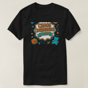Chaos Coordinator in Training T-Shirt