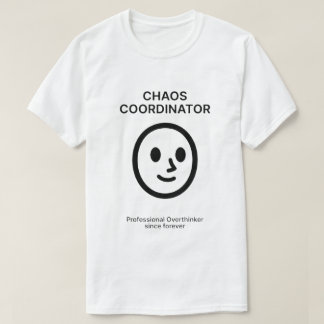 Chaos Coordinator – Meme Edition T-Shirt