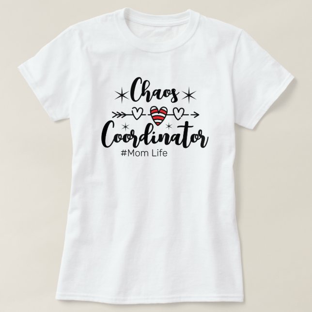 Chaos Coordinator (Mum Life) T-Shirt (Design Front)