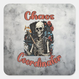 Chaos Coordinator  Square Sticker