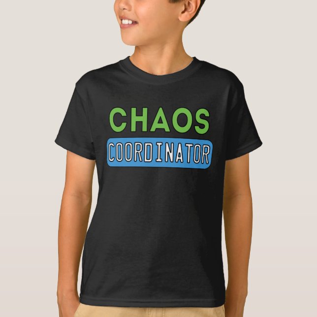 Chaos Coordinator T-Shirt (Front)