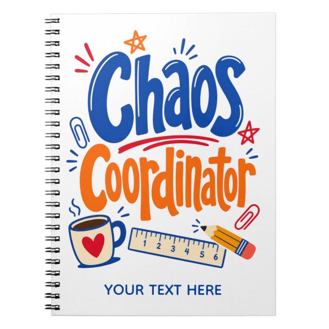 Chaos Coordinator Teacher Back to School Design Notebook (Front)