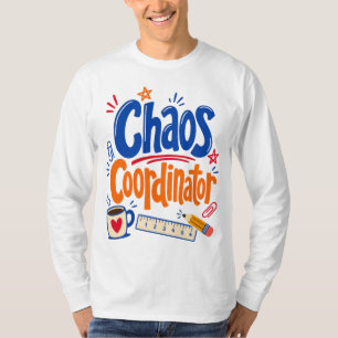 Chaos Coordinator Teacher Back to School Design T-Shirt