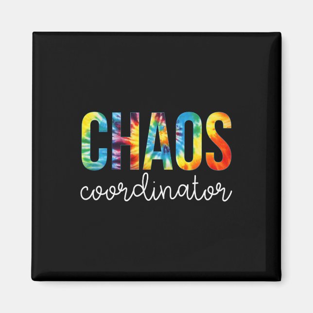 Chaos Coordinator Tie Dye Appreciation Day Back To Magnet (Front)