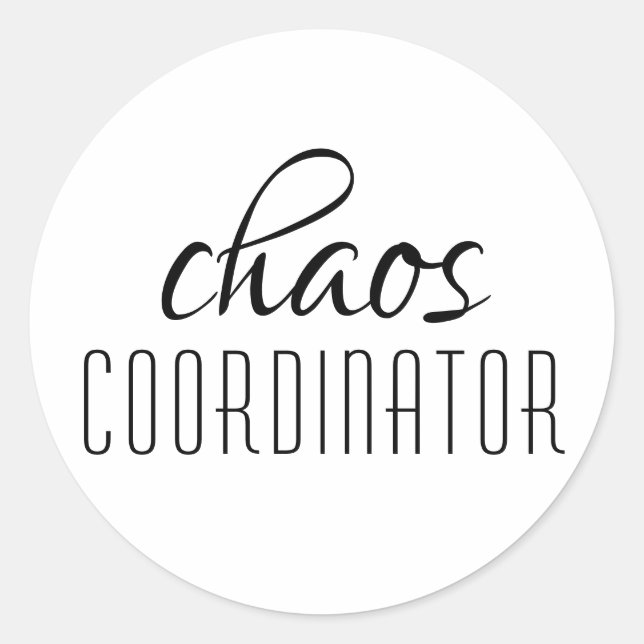 Chaos Coordinator Typographic Text Classic Round Sticker (Front)