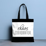 Chaos Coordinator Typographic Text Tote Bag<br><div class="desc">A simple design of "chaos coordinator" in a fun black typographic text. Perfect for that busy mum,  teacher,  sports team manager or work boss.</div>