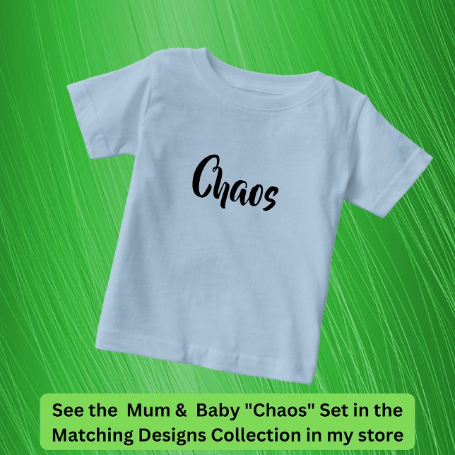 Chaos Follows Me Everywhere, Mother Child Matching Baby T-Shirt (Creator Uploaded)