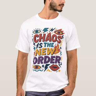 "Chaos is the New Order" – Bold Graphic Statement T-Shirt