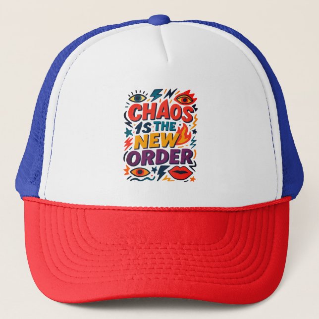 "Chaos is the New Order" – Bold Graphic Statement Trucker Hat (Front)