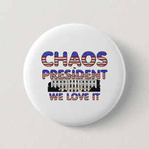 Chaos President, We Love It Buttons