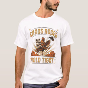 Chaos Rodeo Hold Tight Funny Western T-Shirt