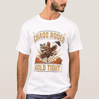 Chaos Rodeo Hold Tight Funny Western T-Shirt