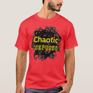 Chaotic Confused T-Shirt