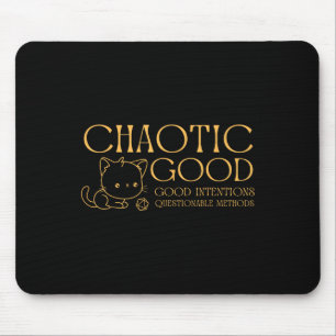 Chaotic Good Cat Good Intentions Questionable Ods Mouse Pad