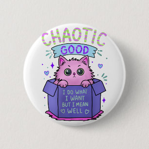 Chaotic Good Cat I Do What I Want 6 Cm Round Badge