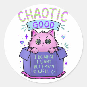 Chaotic Good Cat I Do What I Want Classic Round Sticker