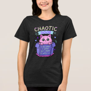 Chaotic Good Cat I Do What I Want Tri-Blend Shirt