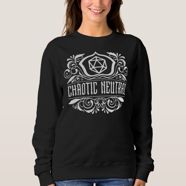 Chaotic Neutral Alignment D20 Tabletop Rpg Gamers  Sweatshirt (Front)