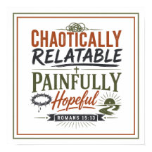 Chaotically Relatable Painfully Hopeful Spiritual