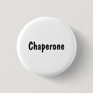 Chaperone 3 Cm Round Badge