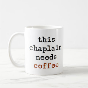 chaplain needs coffee mug