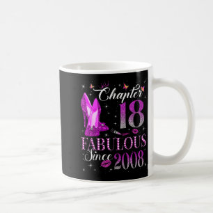 Chapter 18 Fabulous Since 2008 18th Birthday Gift Coffee Mug