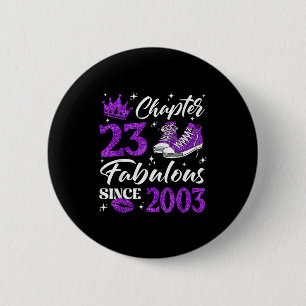 Chapter 23 Fabulous Since 2003 23rd Birthday Women 6 Cm Round Badge