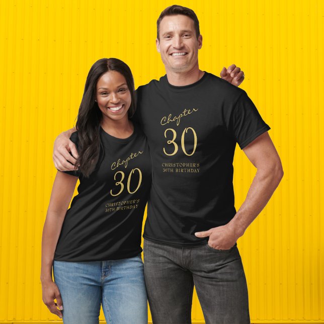 Chapter 30 30th Birthday Party Black And Gold T-Shirt (Create your own unique 30th birthday T-shirts and make that  party extra special.)