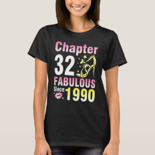 Chapter 32 Years Old Fabulous Since 1990 Happy My T-Shirt