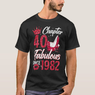 Chapter 40 Fabulous Since 1982 40th Birthday Queen T-Shirt