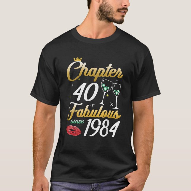 Chapter 40 Fabulous Since 1984 40th Birthday Queen T-Shirt (Front)