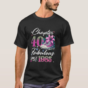 Chapter 40 Fabulous Since 1985 40th Birthday Queen T-Shirt