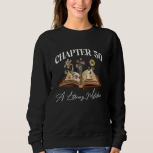 Chapter 50 Years Old 50th Birthday Wildflower Book Sweatshirt