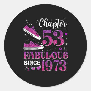 Chapter 53 Fabulous Since 1973 53rd Birthday Girl Classic Round Sticker