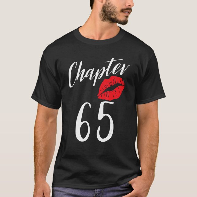 Chapter 65  65th Years Girl Lip Party Group Birthd T-Shirt (Front)