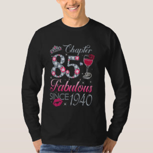 Chapter 85 Fabulous Since 1940 85Th Birthday For T-Shirt